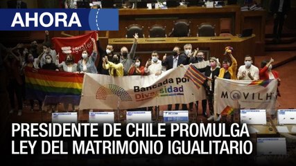 Presidente de #Chile promulga ley del matrimonio igualitario - #09Dic - Ahora