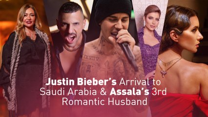 Justin Bieber’s Arrival to  Saudi Arabia & Assala’s 3rd  Romantic Husband