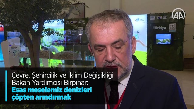 Çevre, Şehircilik ve İklim Değişikliği Bakan Yardımcısı Birpınar: Esas meselemiz denizleri çöpten arındırmak