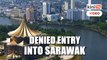 Two opposition MPs denied entry into Sarawak