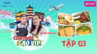 Cơm Nhật Gạo Việt - Tập 03