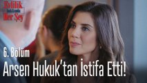 Azra, Arsen Hukuk'tan istifa etti! - Evlilik Hakkında Her Şey 6. Bölüm-