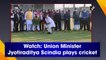 Watch: Union Minister Jyotiraditya Scindia plays cricket
