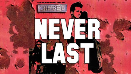 Johnny Diesel & The Injectors - Never Last