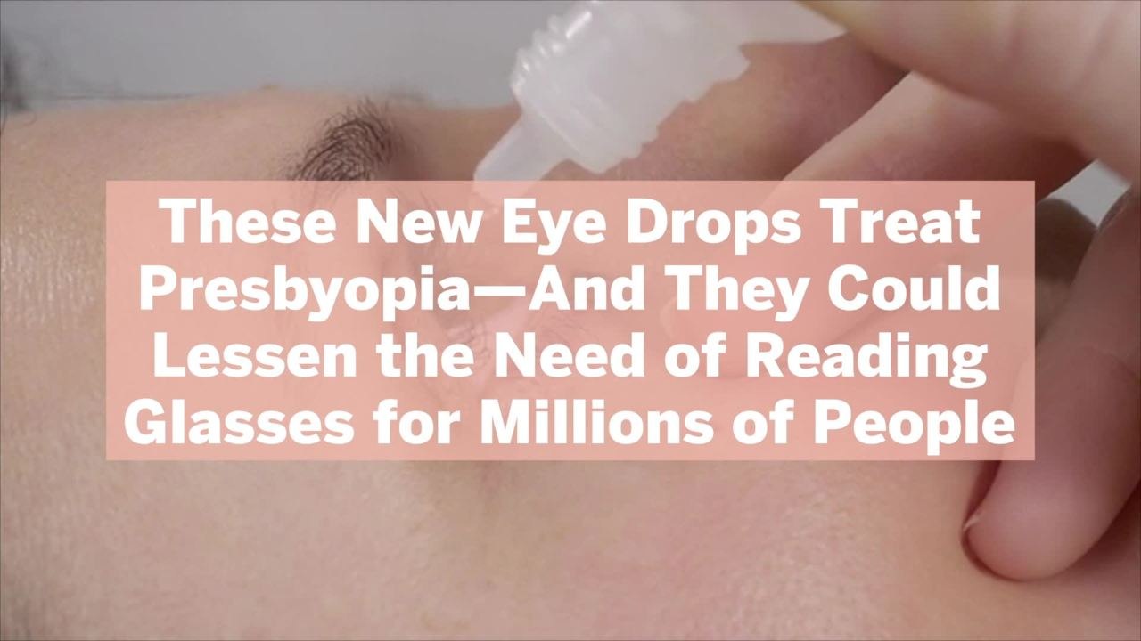 These New Eye Drops Treat Presbyopia—And They Could Lessen the Need of Reading Glasses for Millions of People