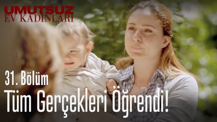 Tüm gerçekleri öğrendi! - Umutsuz Ev Kadınları 31. Bölüm