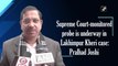 Supreme Court-monitored probe is underway in Lakhimpur Kheri case: Pralhad Joshi