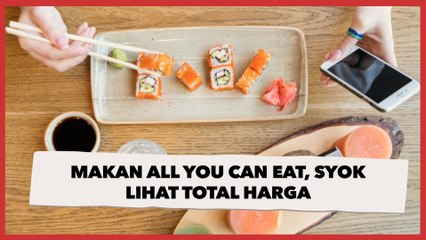 Makan All You Can Eat di Restoran, Syok Lihat Total Harganya