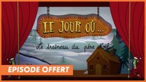 Le jour où... le traîneau du père Noël