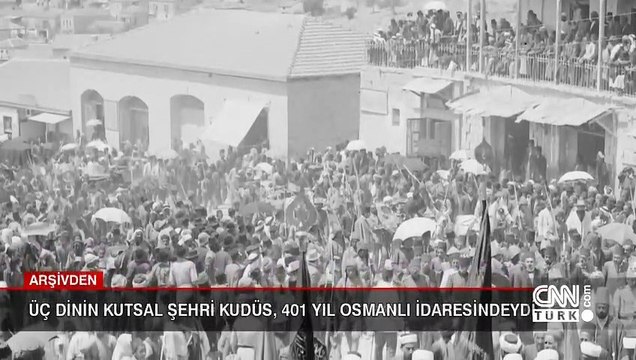104 yıl önce Kudüs ve Osmanlı hakimiyeti