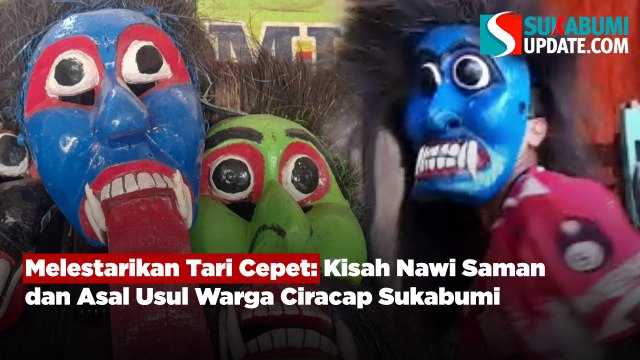 Melestarikan Tari Cepet: Kisah Nawi Saman dan Asal Usul Warga Ciracap Sukabumi