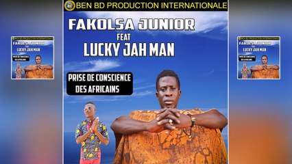 Fakolsa Junior Ft. Lucky Jah Man - Prise de Conscience des Africains - Fakolsa Junior