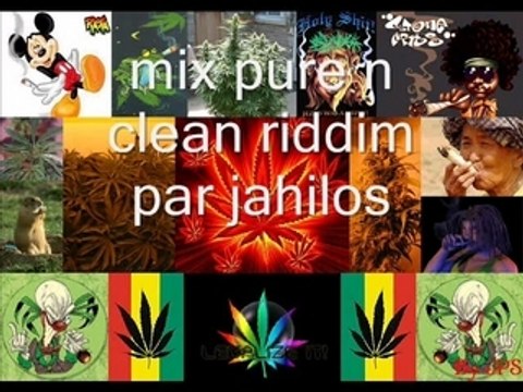 Mix pure n clean riddim par jahilos