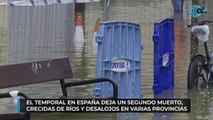 El temporal en España deja un segundo muerto, crecidas de ríos y desalojos en varias provincias