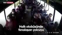 Adana'da otobüs şoförü, fenalaşan yolcuyu hastaneye yetiştirdi