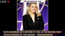 Kate McKinnon Sets Return to 'SNL' After Missing First Seven Episodes of the Season - 1breakingnews.