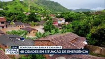 Já são quatro dias de chuva intensa na Bahia e em Minas Gerais. Com as enchentes, 48 cidades decretaram situação de emergência.