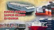 Mengenal Kapal-kapal Terbesar di Dunia, Ada yang Sebesar 10 kali Lapangan Sepak Bola