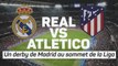 17e j. - Real vs Atletico, un derby de Madrid au sommet de la Liga