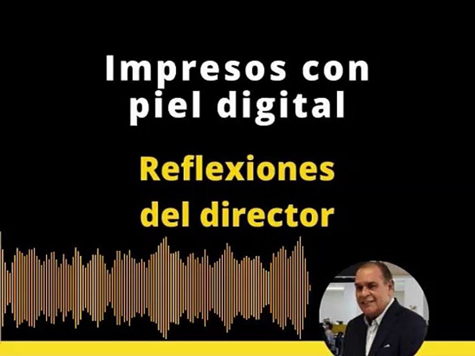 EDITORIAL: Impresos con piel digital