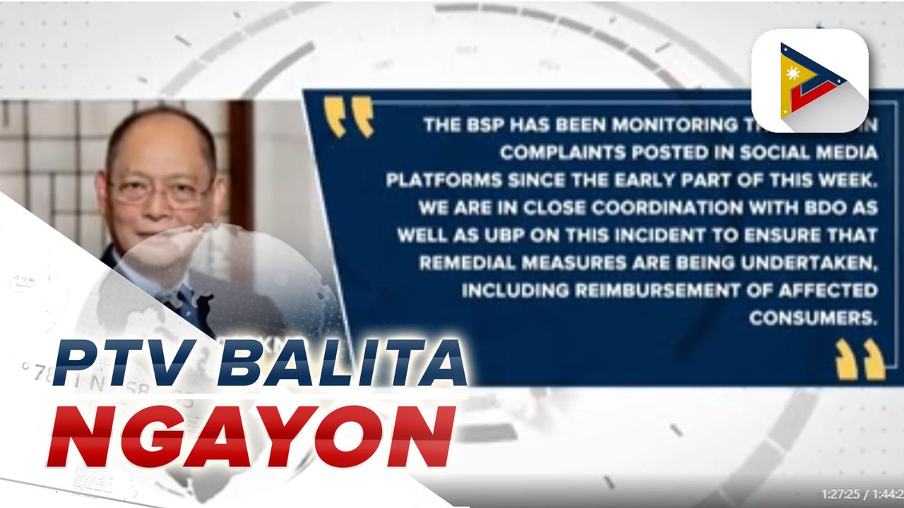 BSP, nakikipag-ugnayan sa BDO at UBP upang maib...
