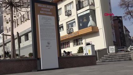 MİLLİ MÜCADELE DESTEKÇİSİ MELEK REŞİT HANIM'IN ADI SİVAS'TA BİR MEYDANA VERİLDİ