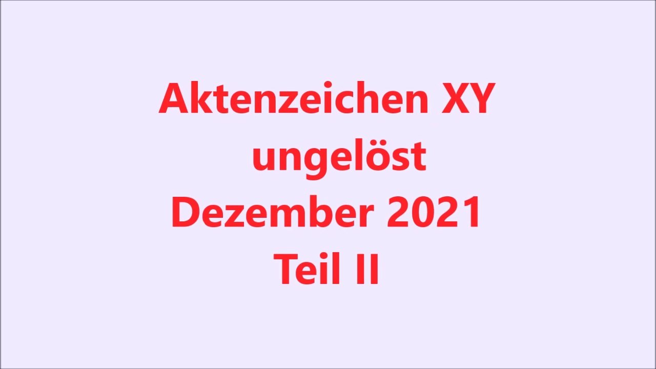 Aktenzeichen XY ungelöst 08.12.2021