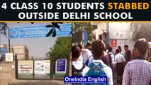 Delhi: 4 class 10 students injured after being stabbed outside school in Mayur Vihar | Oneindia News