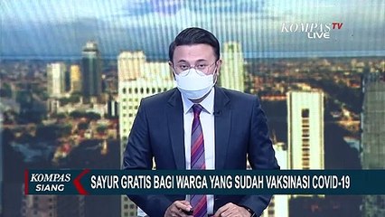 Bagi-Bagi Sayur Gratis untuk Warga yang Sudah di Vaksin, SImak Informasi Berikut ini