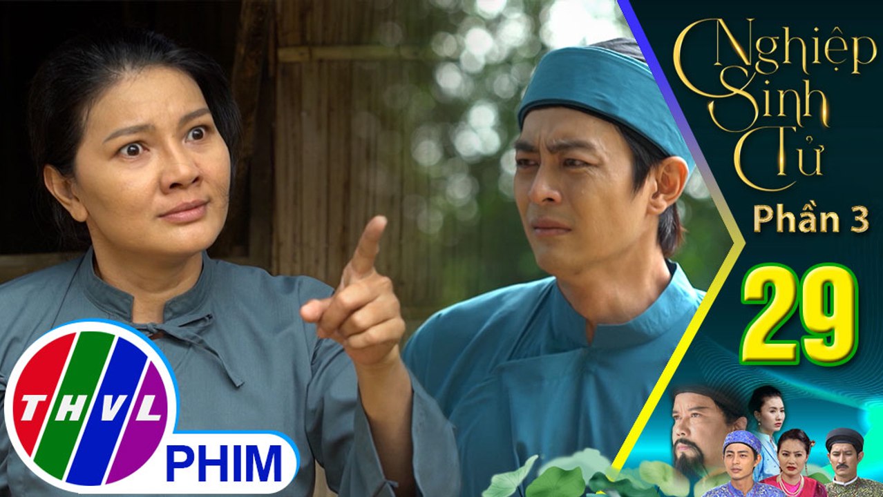 Nghiệp sinh tử - Phần 3 | Tập 29[2]: Bà Lệ tức giận vì con trai chỉ lo yêu đương mà bỏ bê việc lớn