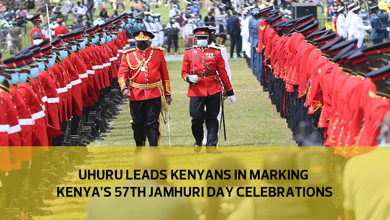 Uhuru leads Kenyans in marking Kenya's 57th Jamhuri Day celebrations