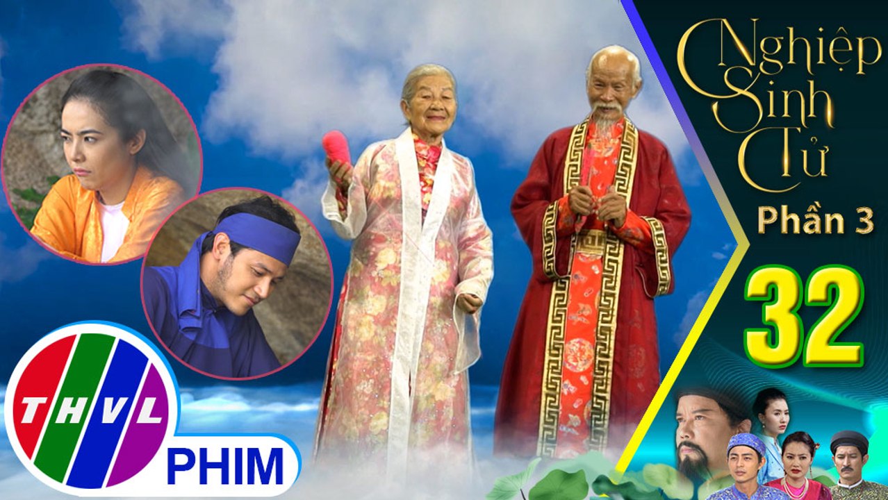 Nghiệp sinh tử - Phần 3 | Tập 32[3]: Ông Tơ bà Nguyệt chưa vội se duyên cho Như Ý và Nhất Dương