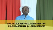 Raila lauds Kenyatta for protecting Uhuru Gardens from land grabbers