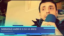 SASSUOLO - LAZIO 2-1 - IL COMMENTO DI ZAPPULLA DAL MAPEI STADIUM