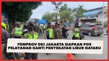 Pemprov DKI Jakarta Siapkan Pos Pelayanan Ganti Penyekatan saat Libur Nataru