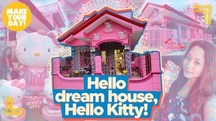 Hello dream house, Hello Kitty! | Make Your Day