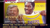 'Winning Time: The Rise of the Lakers Dynasty' Series to Arrive on HBO Max - 1breakingnews.com