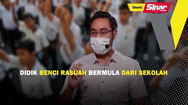 [SHORTS] Didik benci rasuah bermula dari sekolah