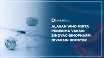 Alasan WHO Minta Penerima Vaksin Sinovac-Sinopharm Divaksin Booster | Katadata Indonesia