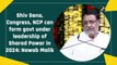 Shiv Sena, Congress, NCP can form govt under leadership of Sharad Pawar in 2024: Nawab Malik