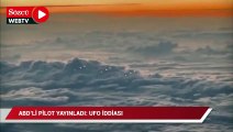 ABD'li pilot yayınladı: UFO iddiası