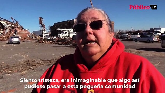 Mayfield (EEUU), tras los tornados: Es como si hubiera pasado por una guerra y hubieran lanzado bombas
