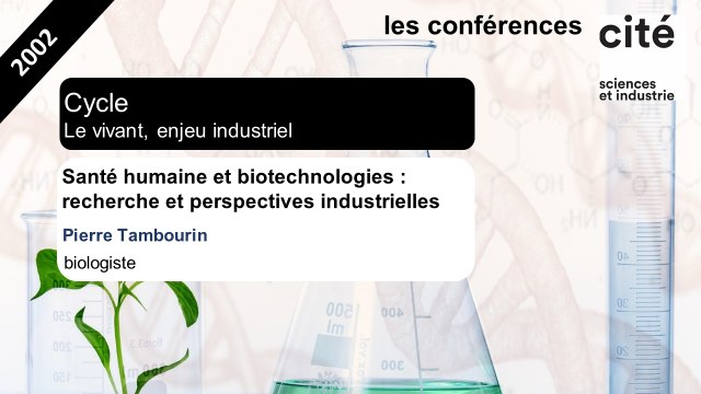 Santé humaine et biotechnologies : recherche et perspectives industrielles