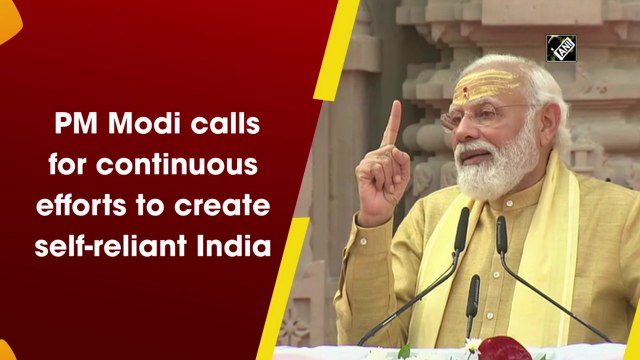 PM Modi calls for continuous efforts to create self-reliant India