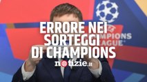 Champions League, clamoroso errore nei sorteggi per gli ottavi: si devono ripetere