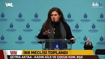 İBB'nin AKP'li Meclis Üyesi Şeyma Aktaa: Atatürk kadınlara hukuki güvenceyi vermiş ama fiiliyatta uygulamaya koyan Recep Tayyip Erdoğan'dır