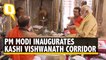 Symbol of Sanatan Culture': PM Modi Inaugurates Kashi Vishwanath Corridor
