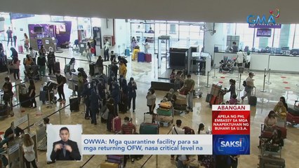 Mga quarantine facility para sa mga returning OFW, nasa critical level na | Saksi