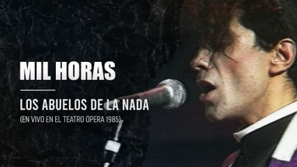 Los Abuelos De La Nada - Mil Horas