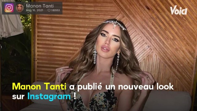 Voici - Manon Tanti fière de son look, elle se fait sévèrement tacler par les internautes